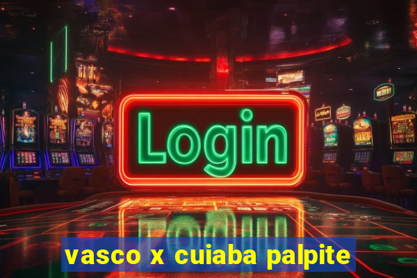 vasco x cuiaba palpite